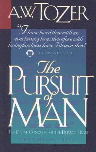 The Pursuit of God: The Human Thirst for the Divine