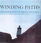 Winding Paths : Photographs by Bruce Chatwin