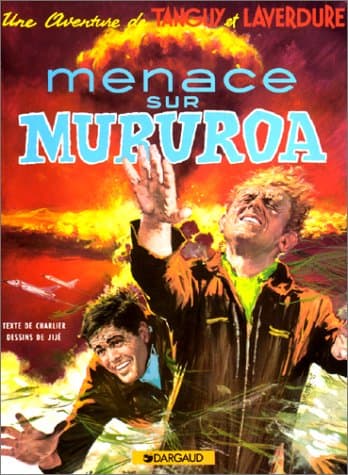Tanguy et Laverdure 12 : Menace sur Mururoa