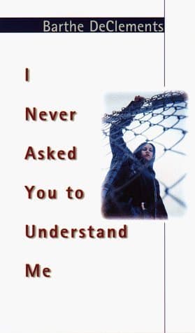 I Never Asked You to Understand Me: A Novel