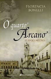 O Quarto Arcano - O Anjo Negro (Vol.I)