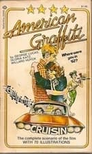 American Graffiti: A Screenplay- The Complete Scenarios of the film with 70 illustrations