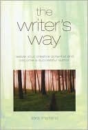 Writer's Way: Realize Your Creative Potential and Become a Successful Author