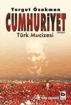 Cumhuriyet: Türk Mucizesi Birinci Kitap