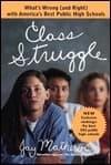 Class Struggle: What's Wrong (and Right) with America's Best Public High Schools