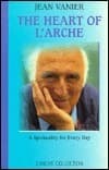 Heart of L'Arche: A Spirituality for Every Day