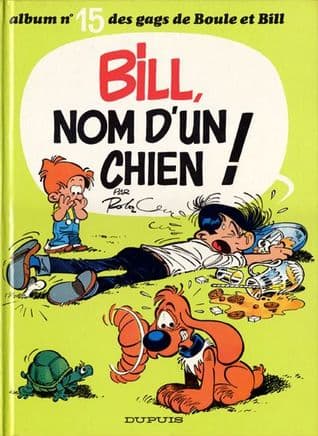 Bill, nom d'un chien !