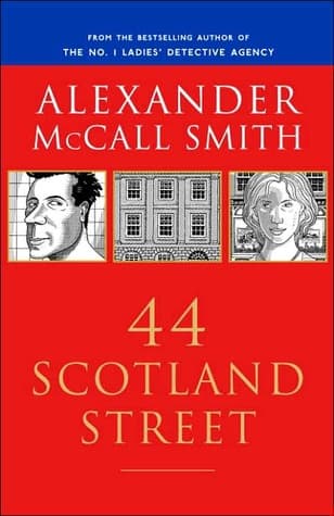 44 Scotland Street: The First Five Novels: 44 Scotland Street; Espresso Tales; Love Over Scotland; The World According to Bertie; The Unbearable Lightness of Scones (44 Scotland Street Series)