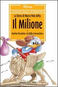 I classici della letteratura Disney n. 13: La storia di Marco Polo detta Il Milione