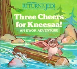 Three Cheers for Kneesaa!: An Ewok Adventure