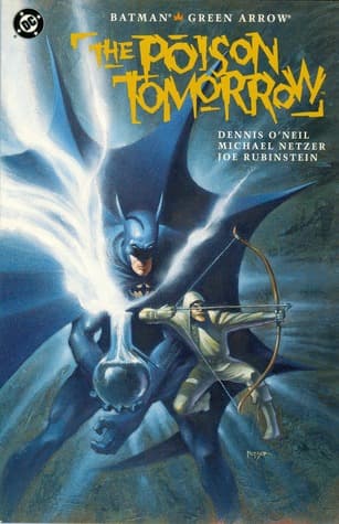 Batman/Green Arrow: The Poison Tomorrow