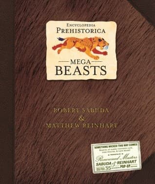 Enciclopedia Prehistorica/ Prehistoric Encyclopedia: Mega Bestias/ Mega Beasts