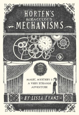 Horten's Miraculous Mechanisms: Magic, Mystery, & a Very Strange Adventure