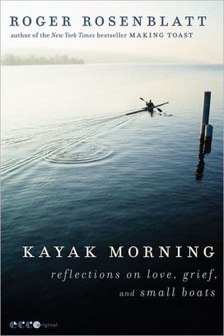 Kayak Morning: Reflections on Love, Grief, and Small Boats