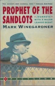 Prophet of the Sandlots: Journeys with a Major League Scout