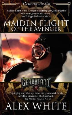 The Gearheart: Maiden Flight of the Avenger