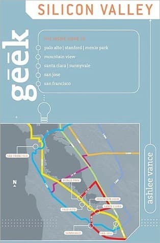 Geek Silicon Valley: The Inside Guide to Palo Alto, Stanford, Menlo Park, Mountain View, Santa Clara, Sunnyvale, San Jose, San Francisco