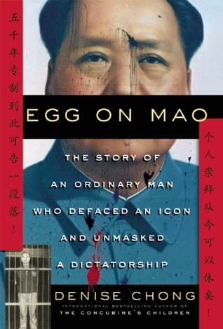 Egg on Mao: The Story of an Ordinary Man Who Defaced an Icon and Unmasked a Dictatorship