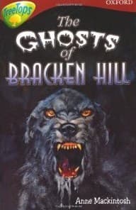 The Ghosts Of Bracken Hill (Oxford Reading Tree: Stage 15: Tree Tops Stories)