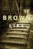 Brown Like Coffee