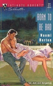 Born To Be Bad (Silhouette Intimate Moments No, 543)