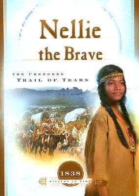 Nellie the Brave: The Cherokee Trail of Tears (1838)