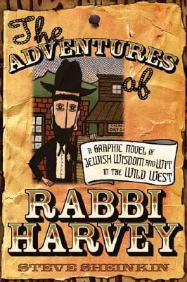 Les aventures de Rabbi Harvey : la sagesse et l'humour juifs au Far West
