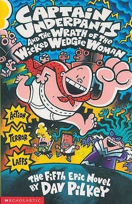 Captain Underpants and the Wrath of the Wicked Wedgie Woman