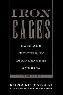 Iron Cages : Race and Culture in 19th-Century America