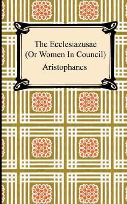 The Ecclesiazusae (or Women in Council) ()
