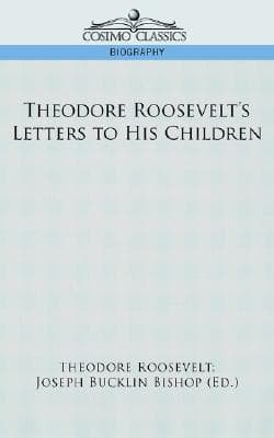Theodore Roosevelt's Letters to His Children