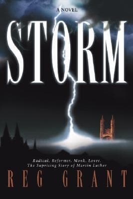Storm: Radical. Reformer. Monk. Lover. The Surprising Story of Martin Luther.