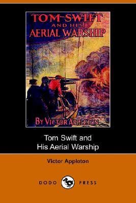 Tom Swift and His Aerial Warship, or, the Naval Terror of the Seas