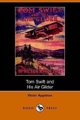 Tom Swift and His Air Glider, or Seeking the Platinum Treasure