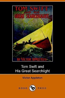 Tom Swift and His Great Searchlight; or, on the border for Uncle Sam