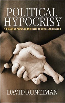 Political Hypocrisy: The Mask of Power, from Hobbes to Orwell and Beyond