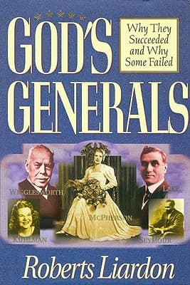 God's Generals V02: Maria Woodworth-Etter: Why They Succeeded and Why Some Failed