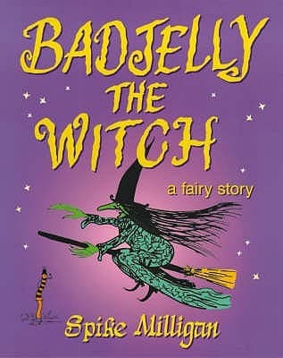 Badjelly the Witch: A Fairy Story