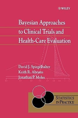 Bayesian Approaches to Clinical Trials and Health-Care Evaluation