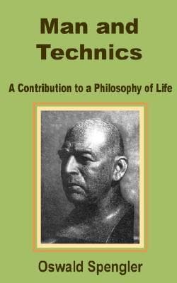 Man and Technics: A Contribution to a Philosophy of Life