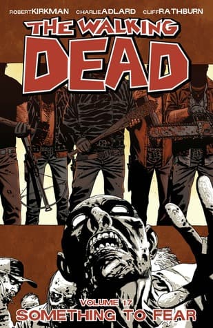 The Walking Dead, Vol. 17: Something to Fear (Comics)