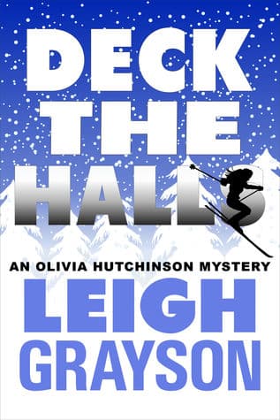 Deck the Halls (An Olivia Hutchinson Mystery, Book 3)