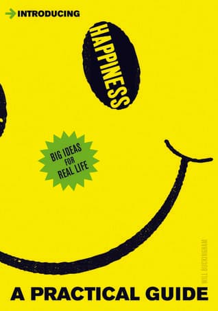 Introducing Happiness: A Practical Guide (Practical Guide Series)