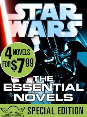 The Essential Novels: Star Wars Reads Day Special Edition: 4-Book Bundle: X-Wing: Rogue Squadron; Heir to the Empire; New Jedi Order: Vector Prime; Legacy of the Force: Betrayal