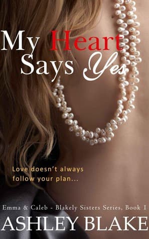 My Heart Says Yes - Emma & Caleb