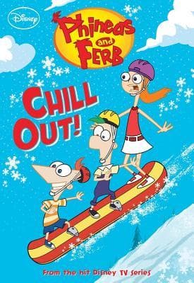Phineas and Ferb #9: Chill Out! (Phineas and Ferb Chapter Book, 9)
