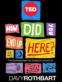 How Did You End Up Here?: The Surprising Ways Our Questions Connect Us (ebook)