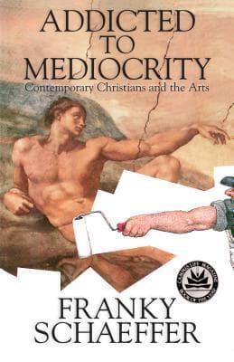 Addicted to Mediocrity: Contemporary Christians and the Arts