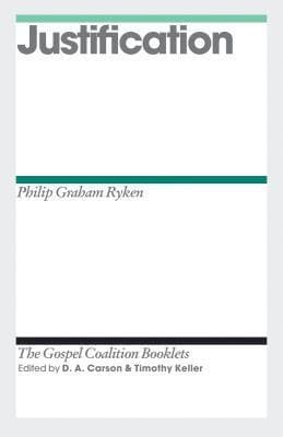 Justification (The Gospel Coalition Booklets)