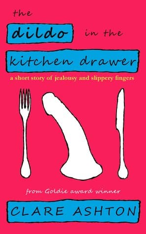 The Dildo in the Kitchen Drawer